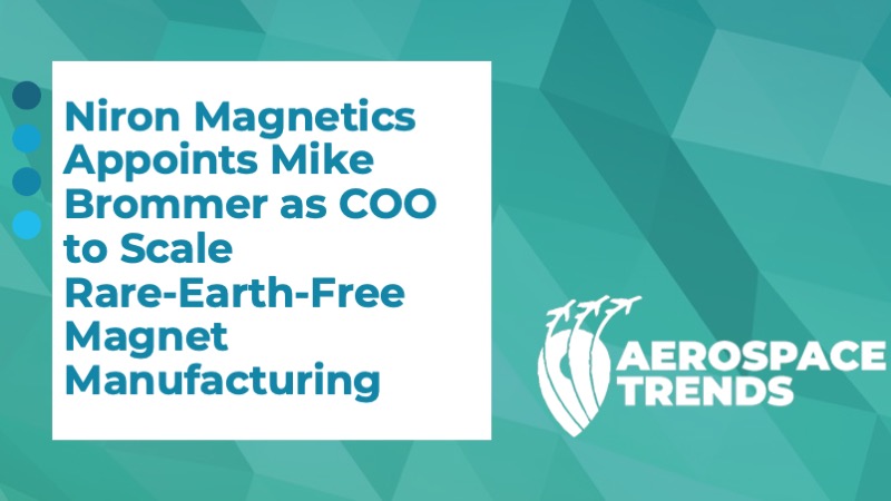 Niron Magnetics Appoints Mike Brommer as COO to Scale Rare‑Earth‑Free Magnet Manufacturing