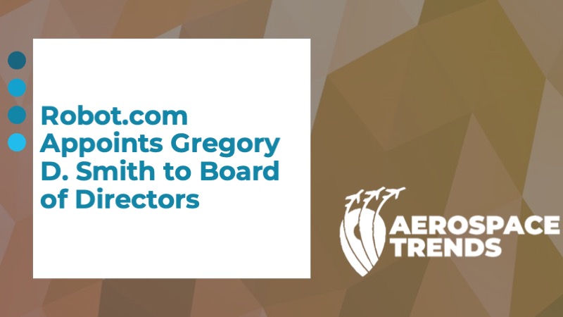 Robot.com Appoints Gregory D. Smith to Board of Directors