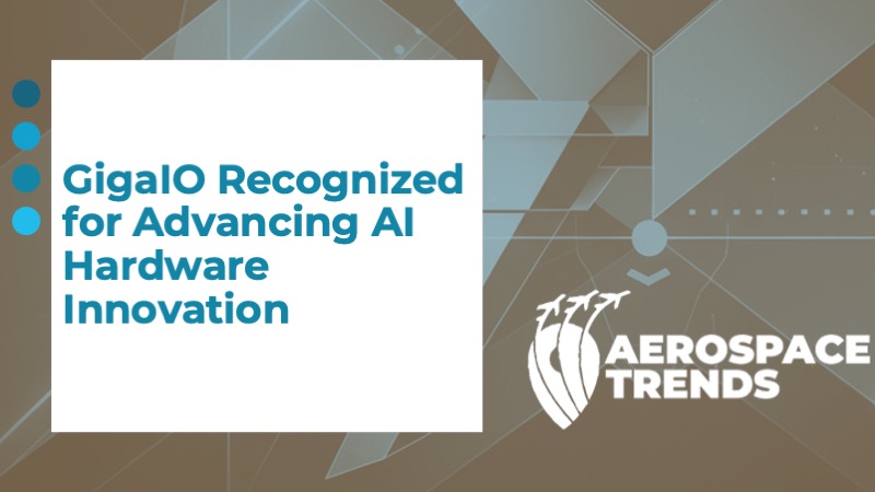 GigaIO Recognized for Advancing AI Hardware Innovation
